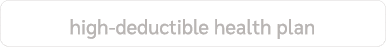 high deductible health plan