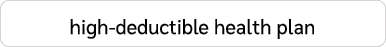 high deductible health plan